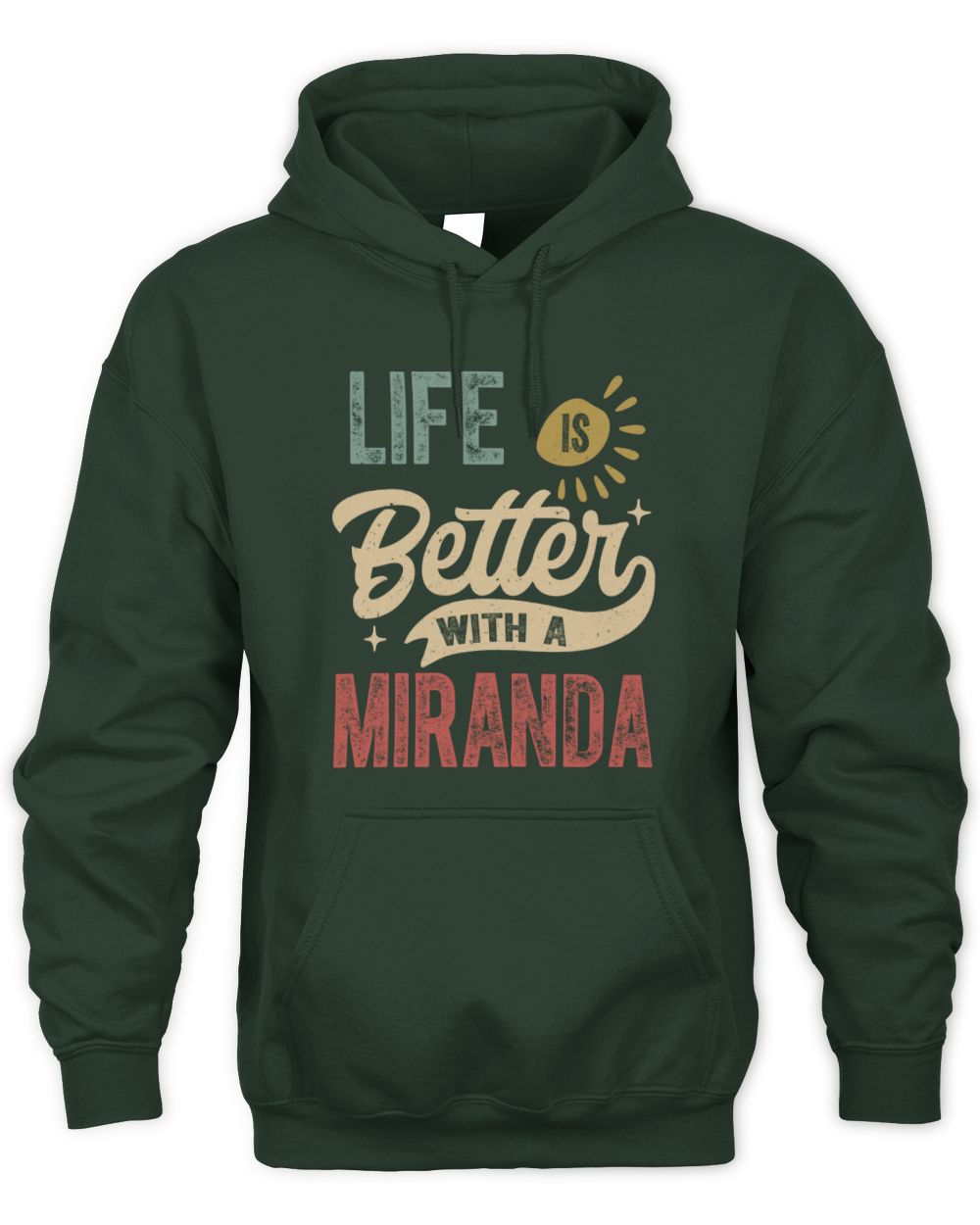 Life Is Better With a Name Personalized Retro T-Shirt MIRANDA-48 / Unisex Hoodie / forest green
