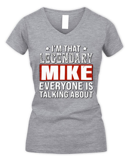 I'm That Legendary Name Everyone Is Talking About Funny Graphic T-Shirt MIKE M1-73 / Women's V-Neck T-Shirt / sport grey