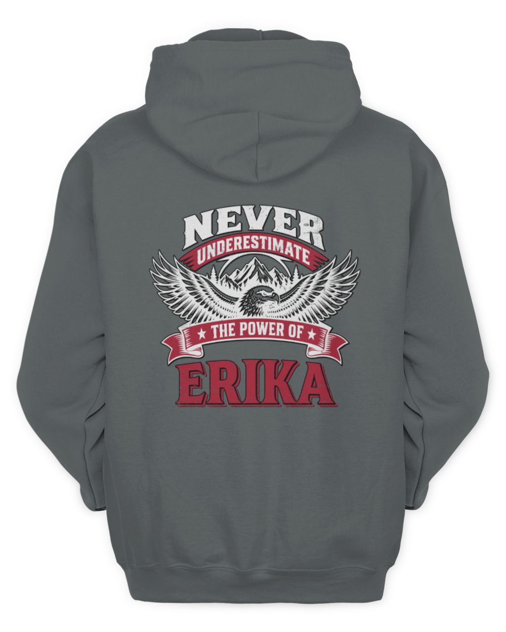 Never Underestimate Your Name Eagle Mountain Shirt ERIKA M1-61 / Unisex Hoodie / charcoal