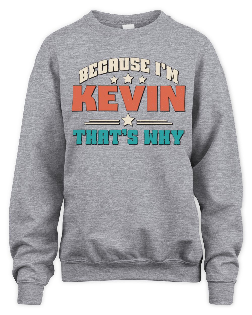Because I'm Name That's Why Personalized Retro Shirt KEVIN-49 / Unisex Sweatshirt / sport grey