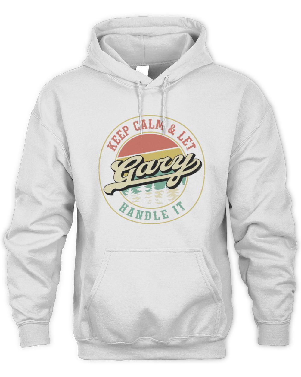 Keep Calm Let Your Name Handle It Retro T-Shirt GARY M1-54 / Unisex Hoodie / white