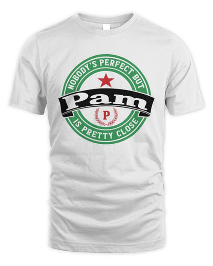 Nobody's Perfect But Your Name Is Pretty Close Heineken Beer T-Shirt PAM M1-S85 / Unisex Standard T-Shirt / white