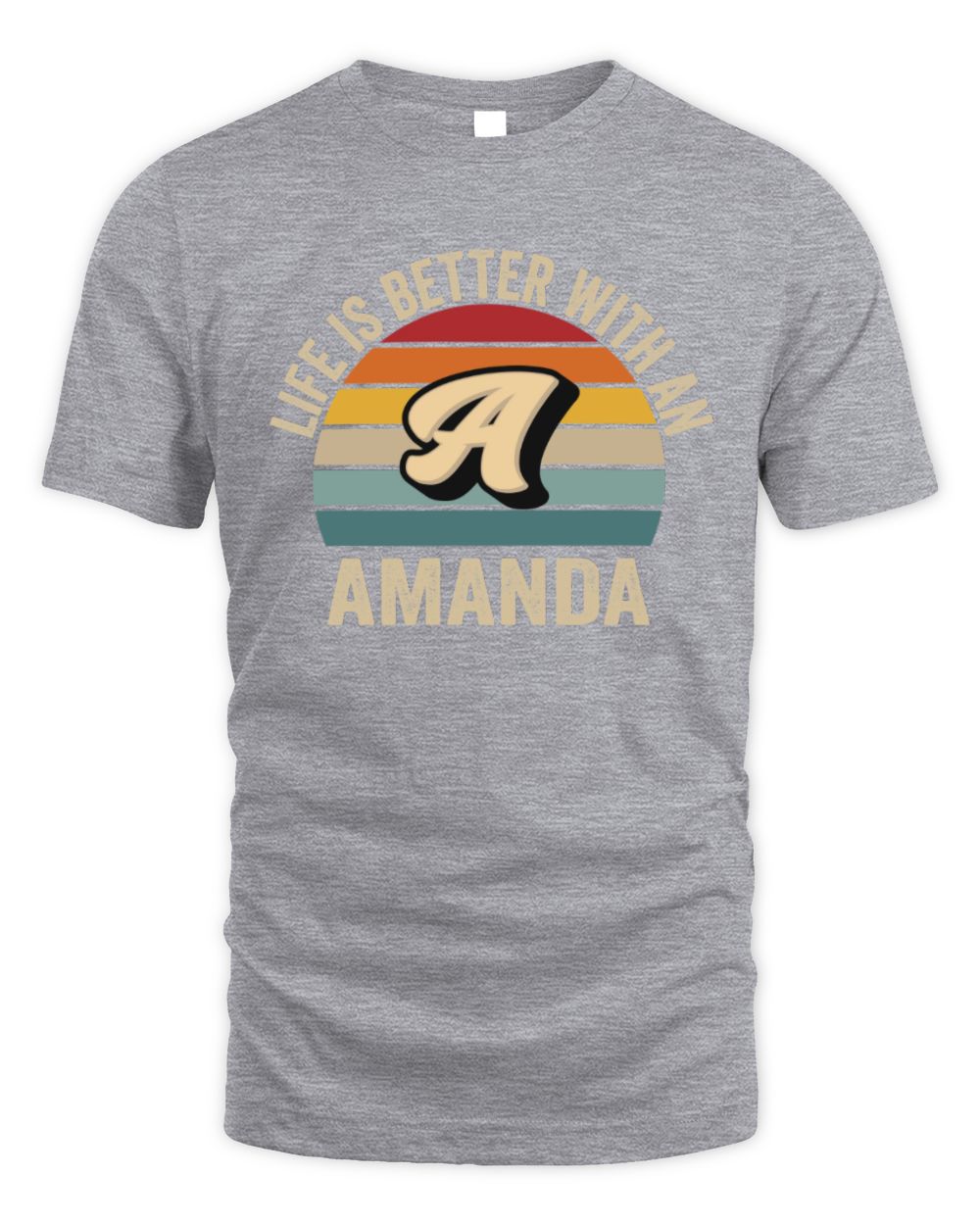 Life Is Better with Name Vintage Sun Shirt AMANDA M1-50 / Unisex Standard T-Shirt / sport grey
