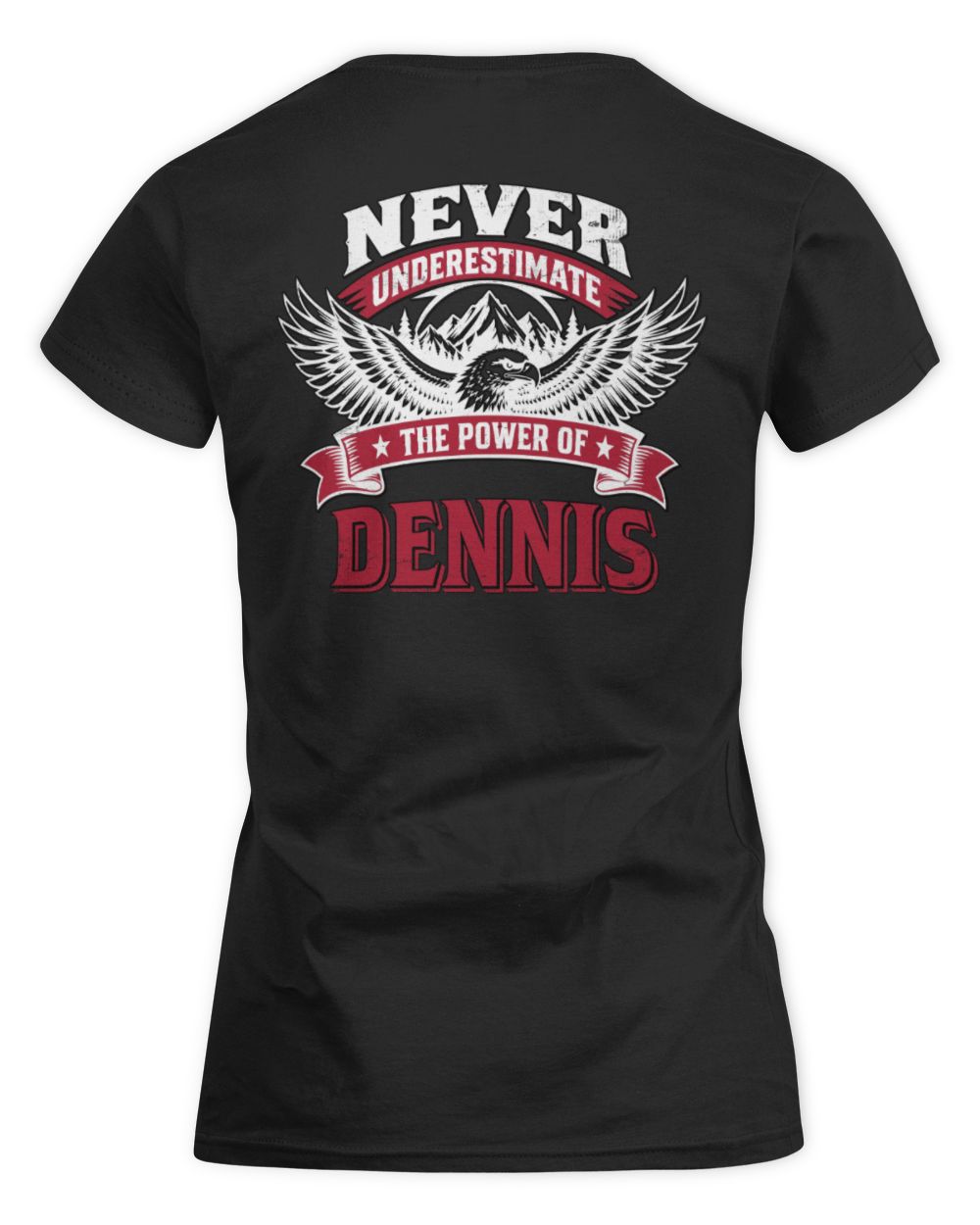 Never Underestimate Your Name Eagle Mountain Shirt DENNIS M1-61 / Women's Standard T-Shirt / black