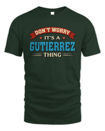 Don't Worry It's a Your Name Thing Funny Retro T-Shirt GUTIERREZ M1-57 / Unisex Standard T-Shirt / forest green