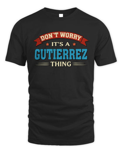 Don't Worry It's a Your Name Thing Funny Retro T-Shirt GUTIERREZ M1-57 / Unisex Standard T-Shirt / black