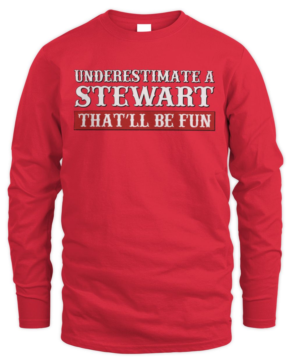 Underestimate Me That'll Be Fun Graphic T-Shirt STEWART M1-69 / Men's Long Sleeved T-Shirt / red