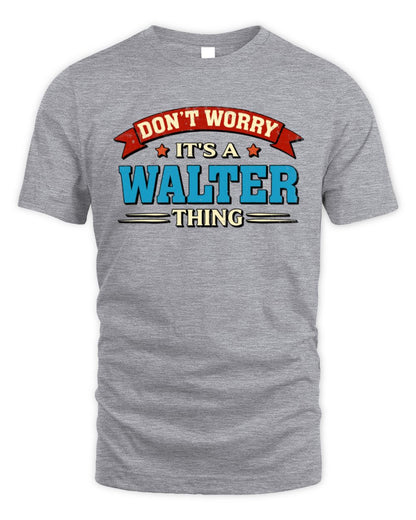 Don't Worry It's a Your Name Thing Funny Retro T-Shirt WALTER M1-57 / Unisex Standard T-Shirt / sport grey