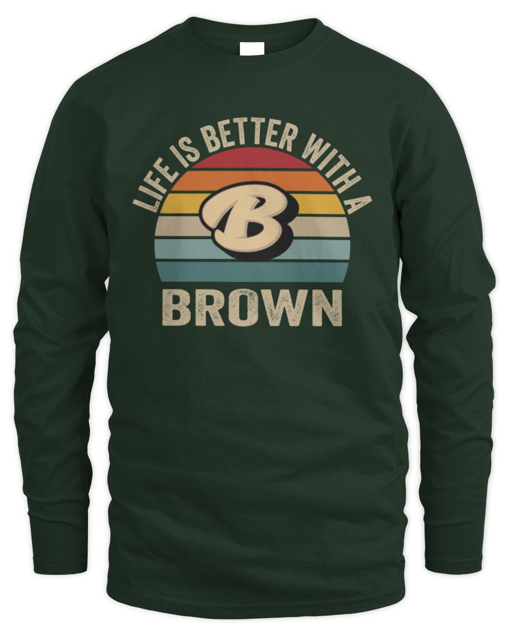 Life Is Better with Name Vintage Sun Shirt BROWN M1-50 / Men's Long Sleeved T-Shirt / forest green