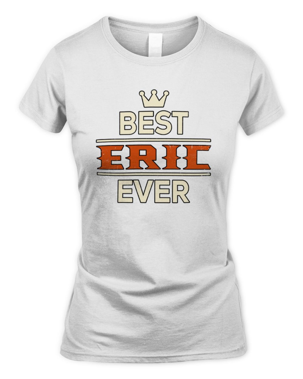 Best Your Name With Crown Shirt ERIC M1-59 / Women's Standard T-Shirt / white