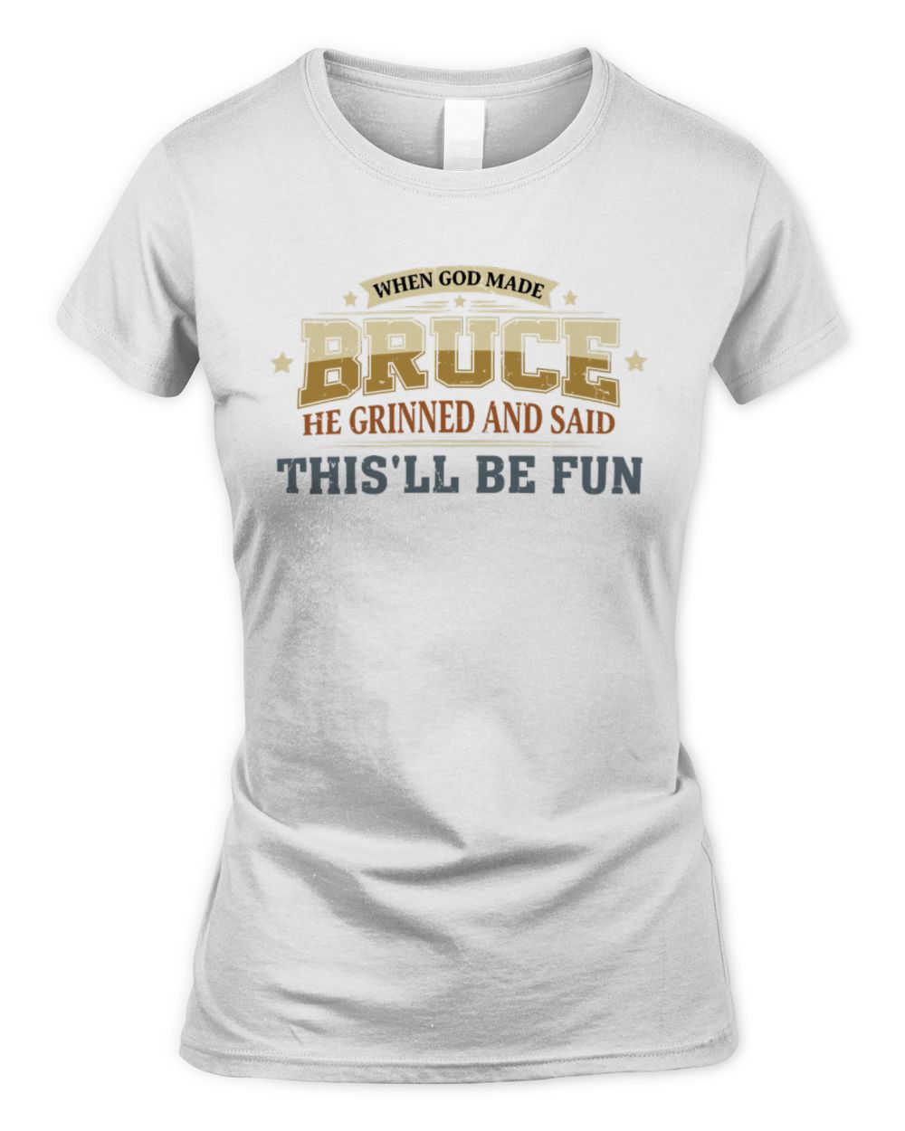 When God Made Your Name Funny Heritage T-Shirt BRUCE M1-80 / Women's Standard T-Shirt / white