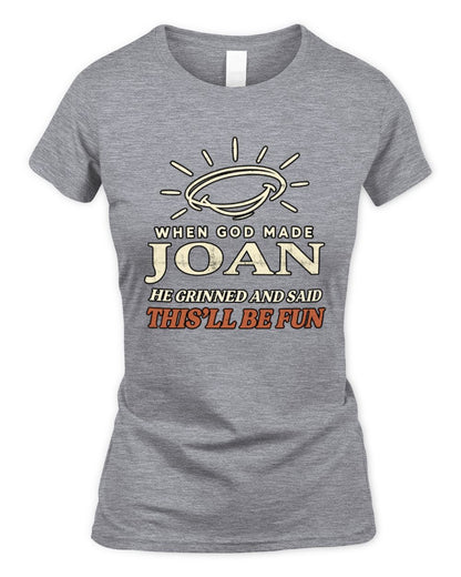 When God Made Your Name Funny Western T-Shirt T-Shirt JOAN M1-S82 / Women's Standard T-Shirt / sport grey