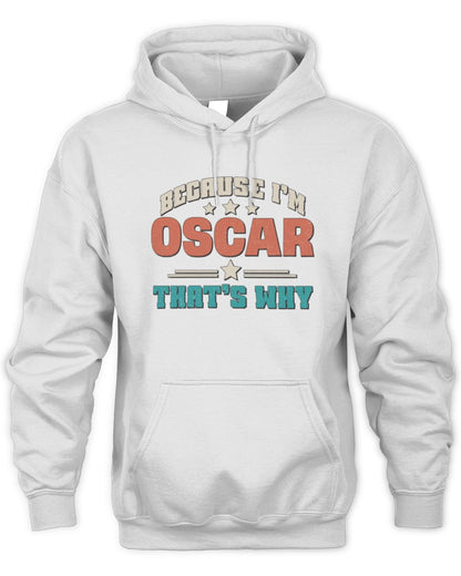 Because I'm Name That's Why Personalized Retro Shirt OSCAR-49 / Unisex Hoodie / white