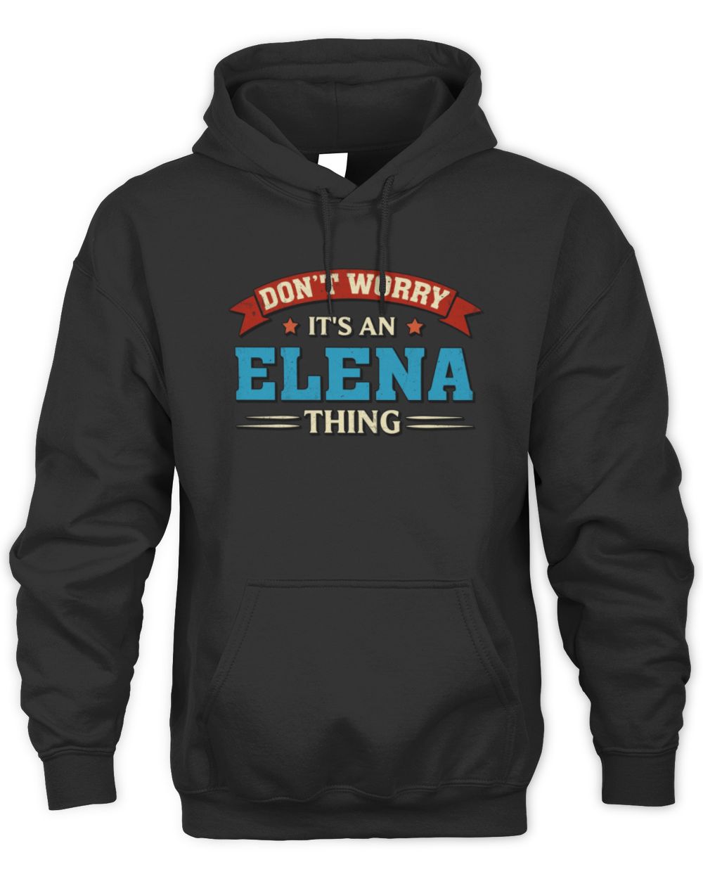 Don't Worry It's a Your Name Thing Funny Retro T-Shirt ELENA M1-57 / Unisex Hoodie / black