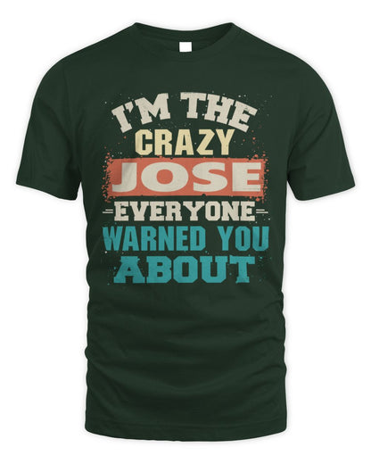 I'm the Crazy One Everyone Warned You About Retro Graphic T-Shirt JOSE M1-70 / Unisex Standard T-Shirt / forest green