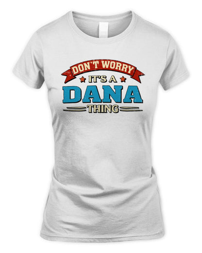 Don't Worry It's a Your Name Thing Funny Retro T-Shirt DANA M1-57 / Women's Standard T-Shirt / white