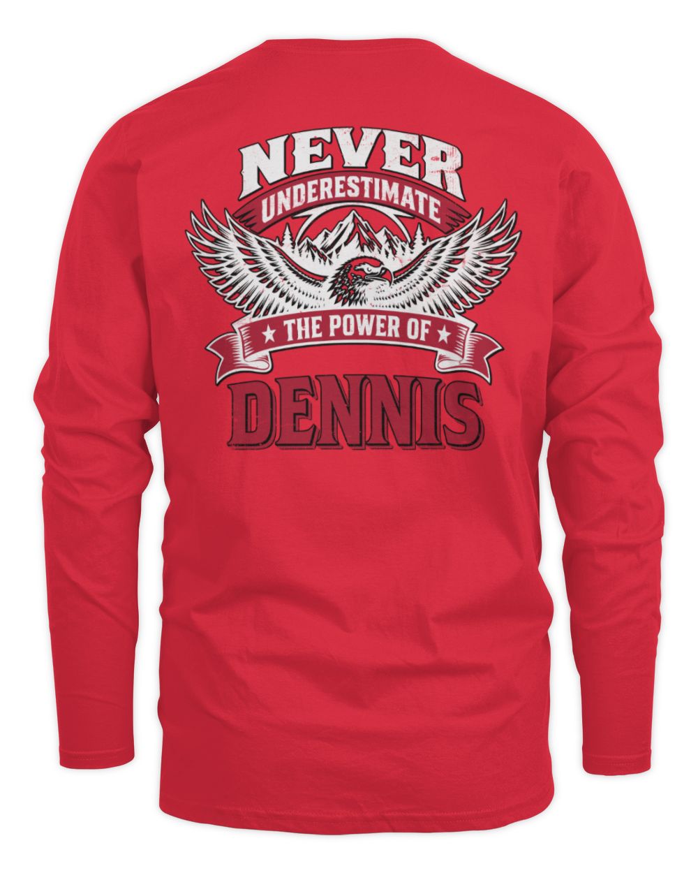 Never Underestimate Your Name Eagle Mountain Shirt DENNIS M1-61 / Men's Long Sleeved T-Shirt / red