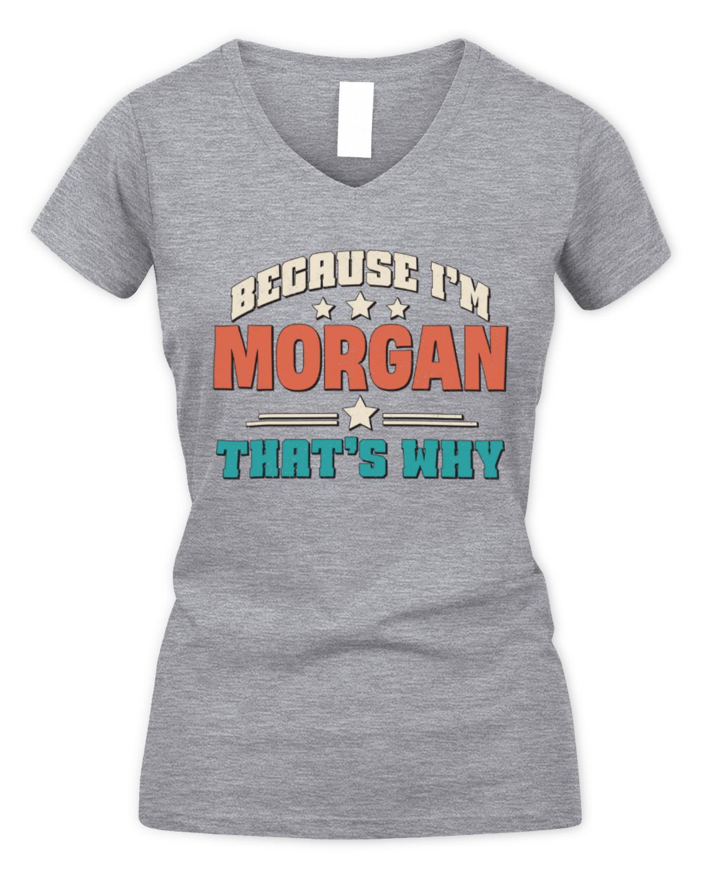 Because I'm Name That's Why Personalized Retro Shirt MORGAN-49 / Women's V-Neck T-Shirt / sport grey