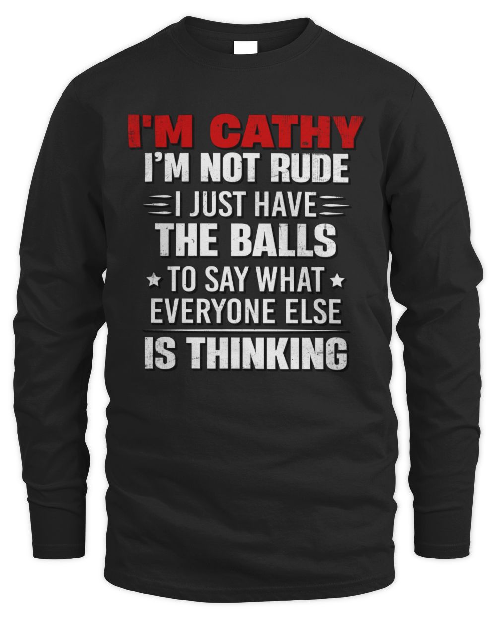 I'm Name I'm Not Rude I Just Have The Balls Funny T-Shirt CATHY M1-46 / Men's Long Sleeved T-Shirt / black