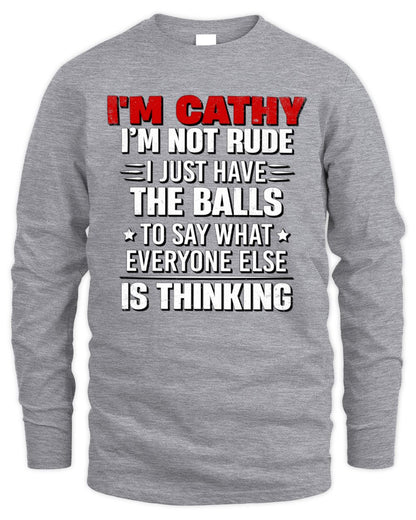 I'm Name I'm Not Rude I Just Have The Balls Funny T-Shirt CATHY M1-46 / Men's Long Sleeved T-Shirt / sport grey