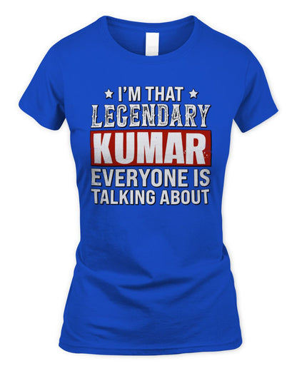 I'm That Legendary Name Everyone Is Talking About Funny Graphic T-Shirt KUMAR M1-73 / Women's Standard T-Shirt / royal