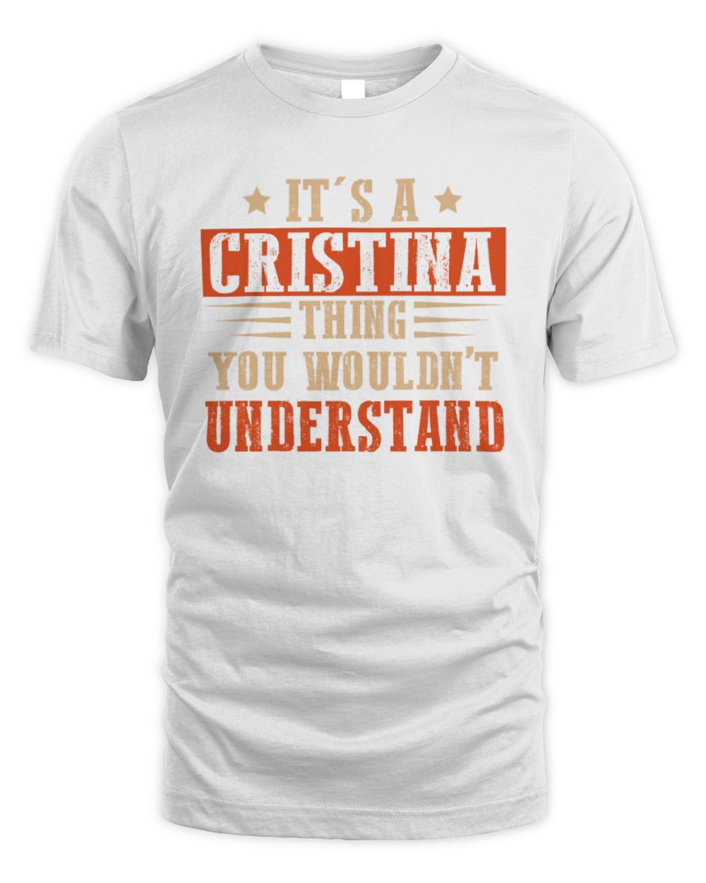 It's a Name Thing Personalized Funny Shirt CRISTINA M1-51 / Unisex Standard T-Shirt / white