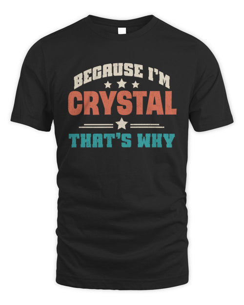Because I'm Name That's Why Personalized Retro Shirt CRYSTAL-49 / Unisex Standard T-Shirt / black
