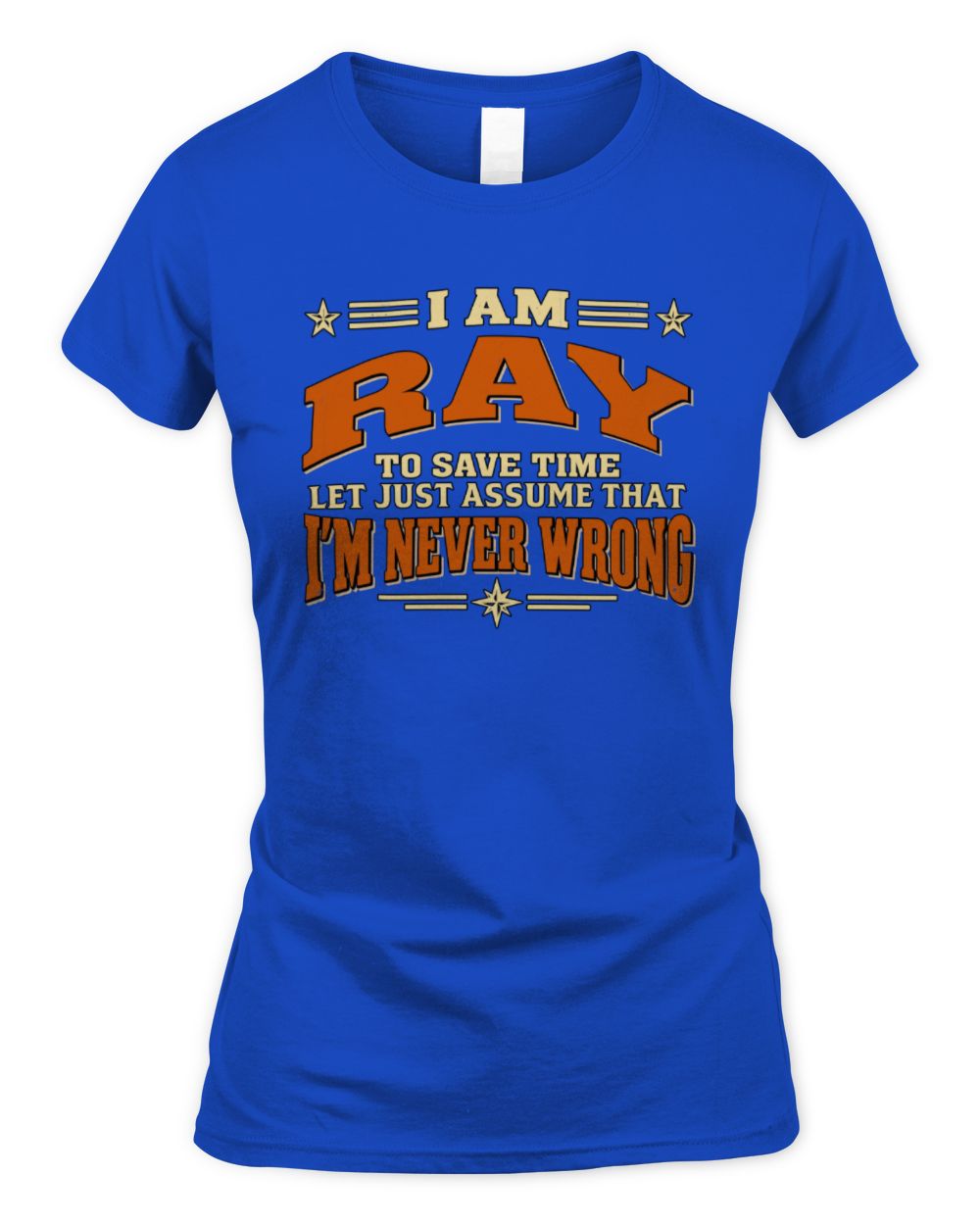 I'm Name Let's Just Assume I'm Never Wrong Retro Shirt RAY M1-64 / Women's Standard T-Shirt / royal