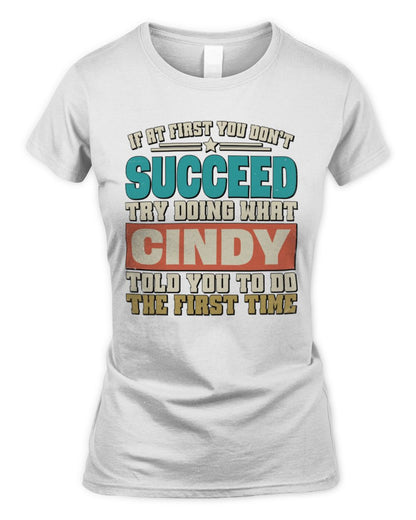 If at First You Don't Succeed Funny Vintage Shirt CINDY M1-53 / Women's Standard T-Shirt / white