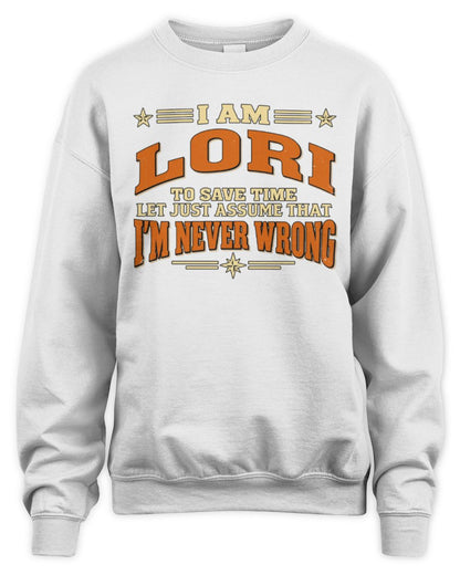 I'm Name Let's Just Assume I'm Never Wrong Retro Shirt LORI M1-64 / Unisex Sweatshirt / white