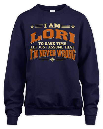 I'm Name Let's Just Assume I'm Never Wrong Retro Shirt LORI M1-64 / Unisex Sweatshirt / navy