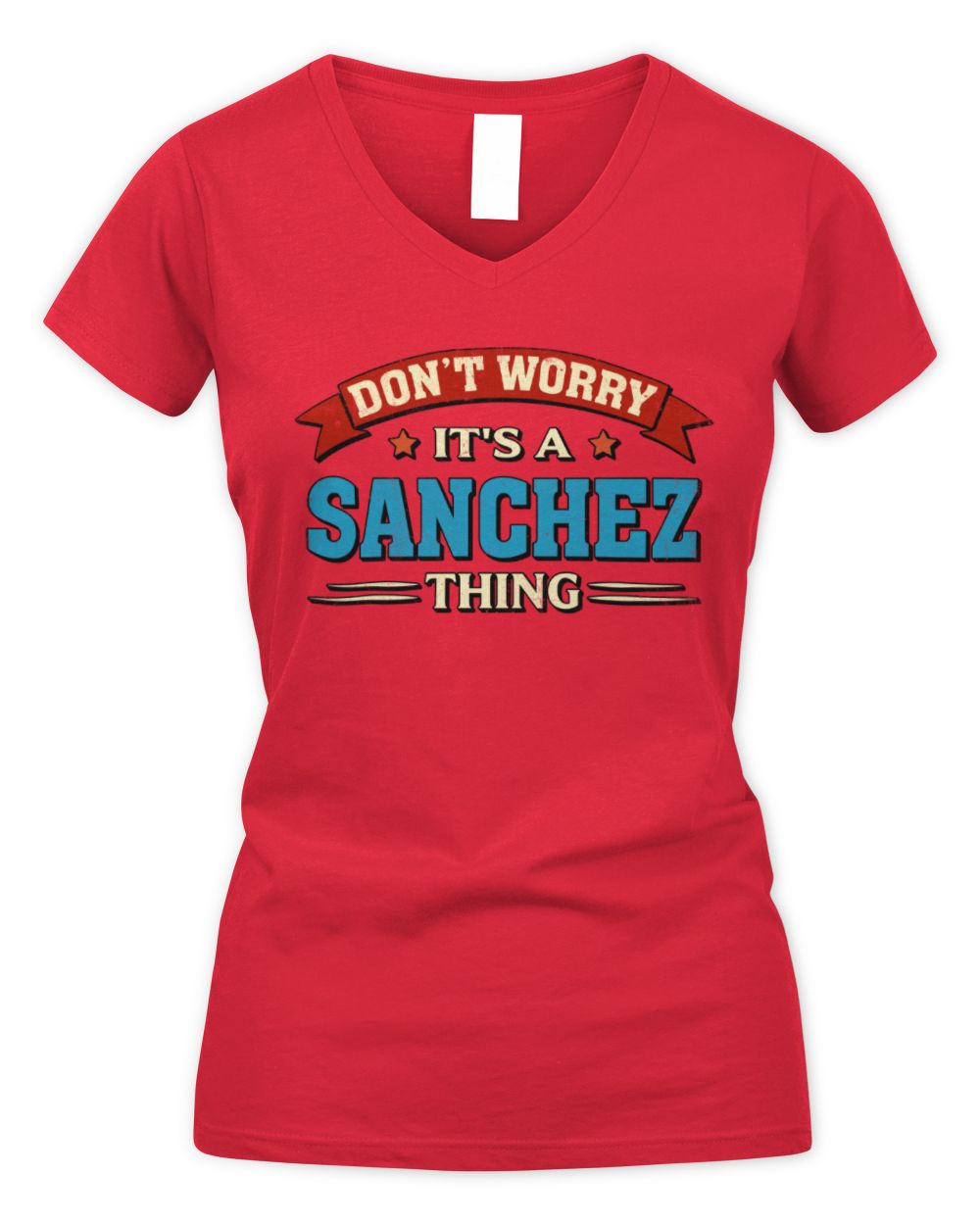 Don't Worry It's a Your Name Thing Funny Retro T-Shirt SANCHEZ M1-57 / Women's V-Neck T-Shirt / red