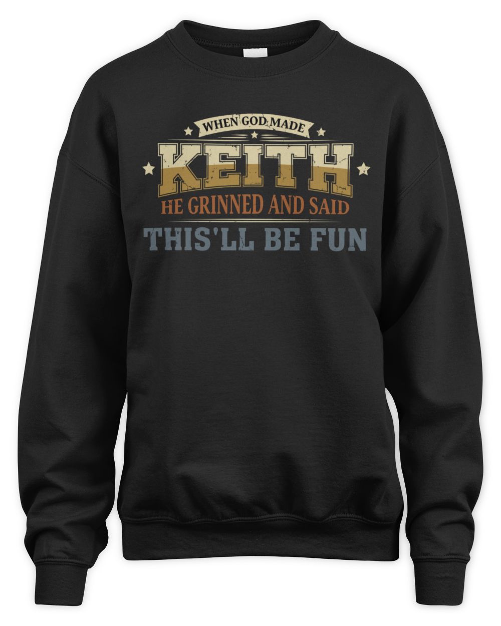 When God Made Your Name Funny Heritage T-Shirt KEITH M1-80 / Unisex Sweatshirt / black