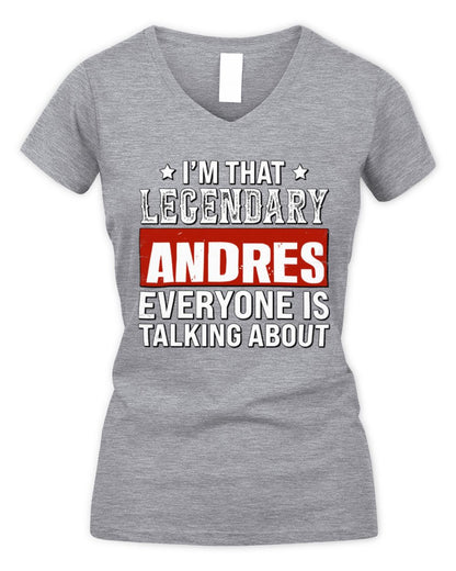 I'm That Legendary Name Everyone Is Talking About Funny Graphic T-Shirt ANDRES M1-73 / Women's V-Neck T-Shirt / sport grey