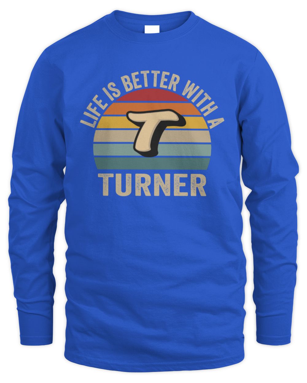 Life Is Better with Name Vintage Sun Shirt TURNER M1-50 / Men's Long Sleeved T-Shirt / royal