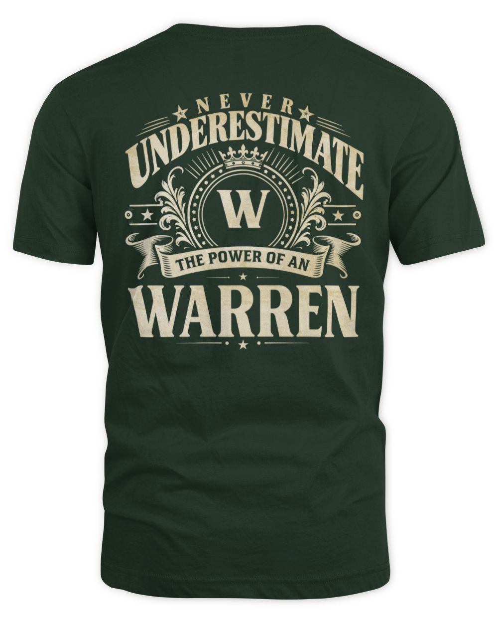 Never Underestimate Your Name Luxury Logo Shirt WARREN M1-63 / Unisex Standard T-Shirt / forest green