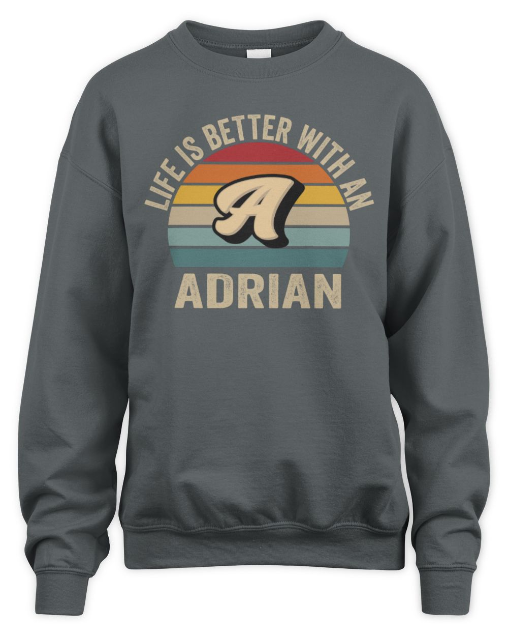 Life Is Better with Name Vintage Sun Shirt ADRIAN M1-50 / Unisex Sweatshirt / charcoal