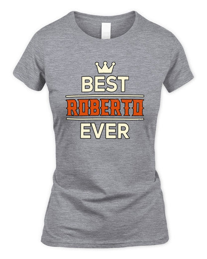 Best Your Name With Crown Shirt ROBERTO M1-59 / Women's Standard T-Shirt / sport grey