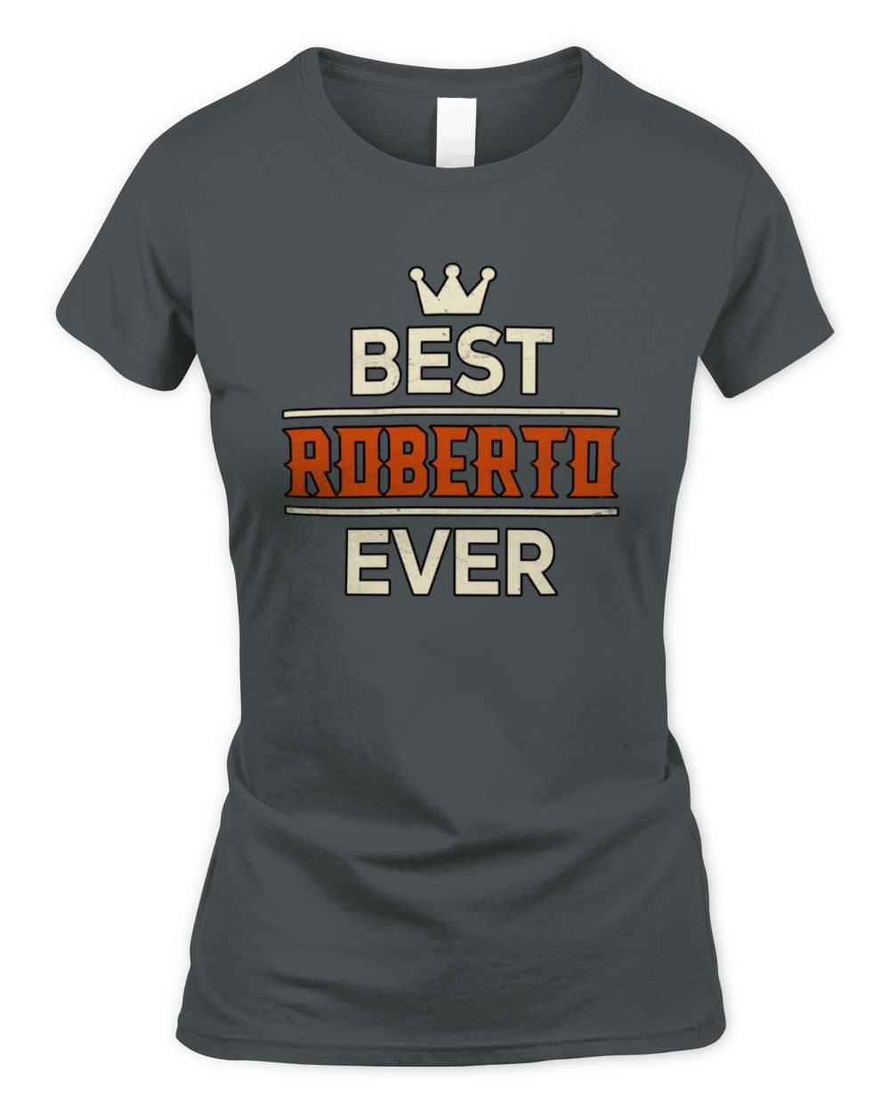 Best Your Name With Crown Shirt ROBERTO M1-59 / Women's Standard T-Shirt / charcoal