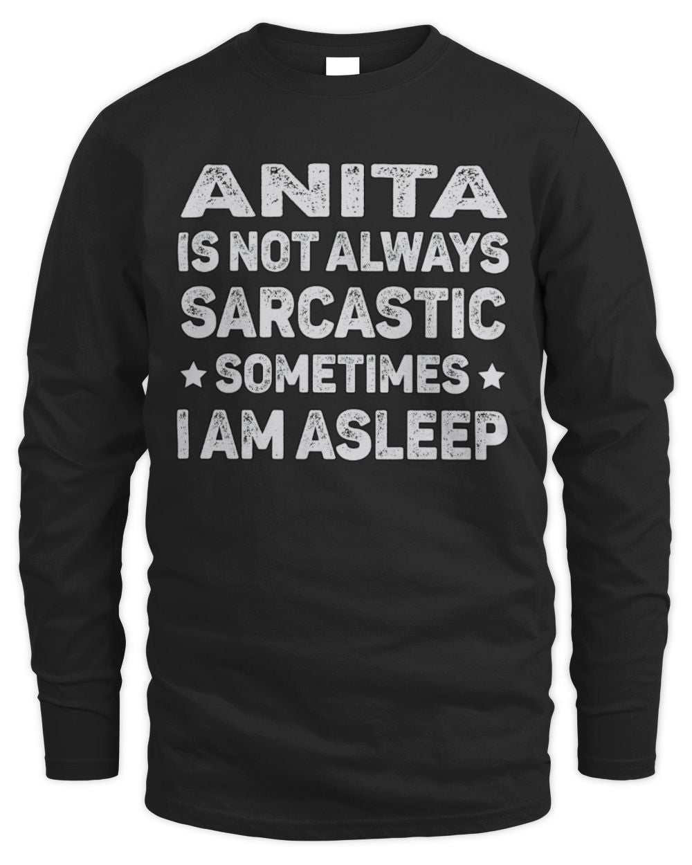 Your Name Is Not Always Sarcastic Funny T-Shirt ANITA M1-62 / Men's Long Sleeved T-Shirt / black