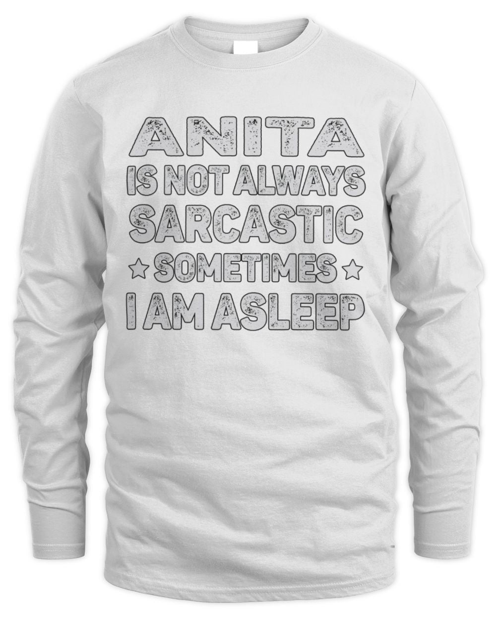Your Name Is Not Always Sarcastic Funny T-Shirt ANITA M1-62 / Men's Long Sleeved T-Shirt / white