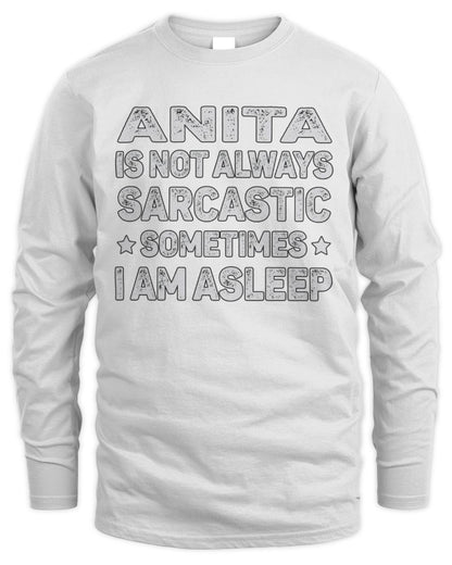 Your Name Is Not Always Sarcastic Funny T-Shirt ANITA M1-62 / Men's Long Sleeved T-Shirt / white