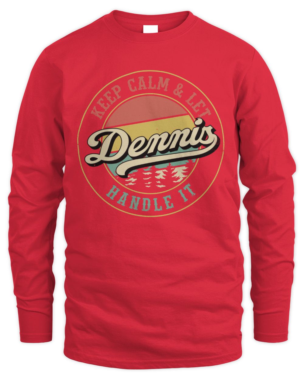 Keep Calm Let Your Name Handle It Retro T-Shirt DENNIS M1-54 / Men's Long Sleeved T-Shirt / red