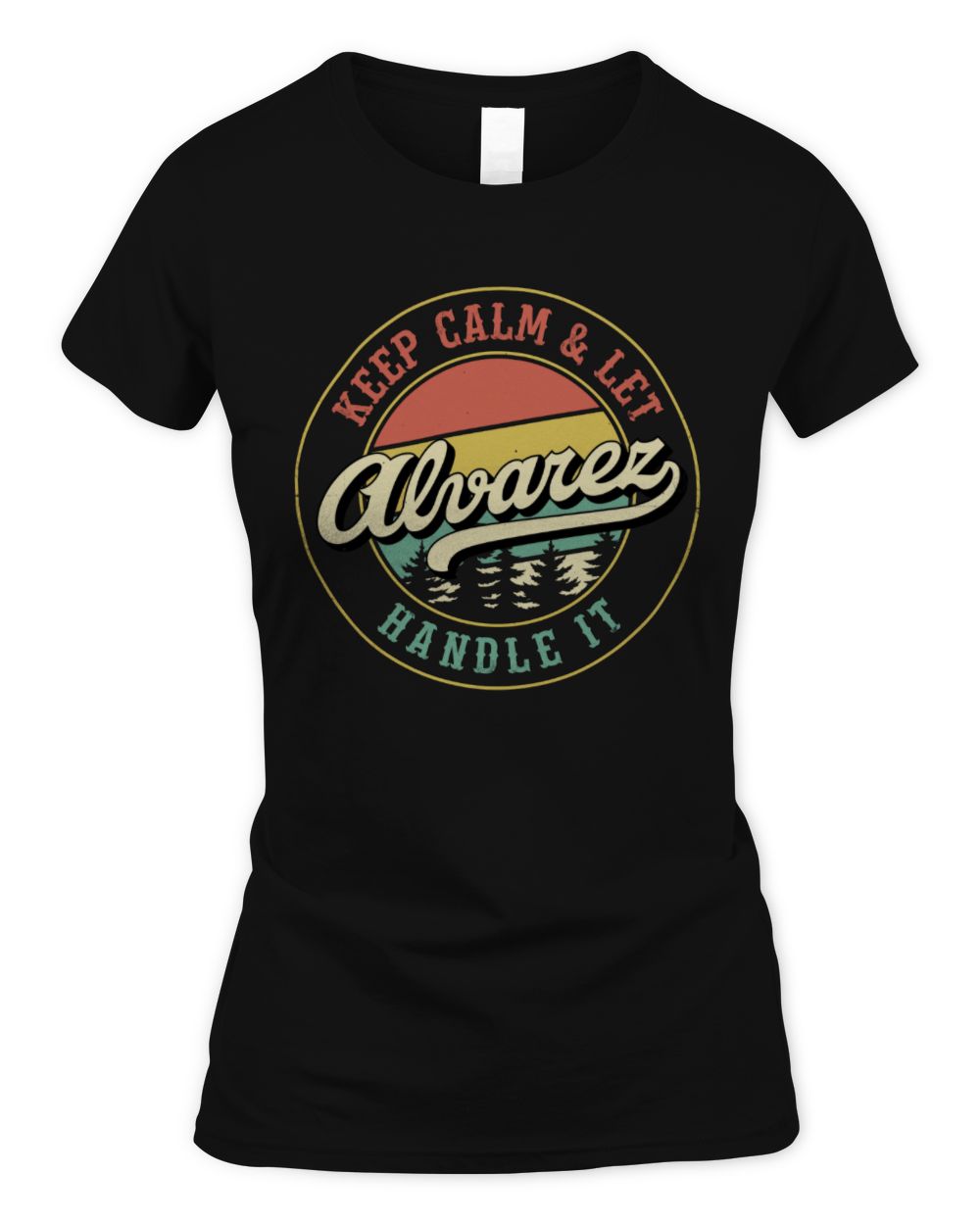Keep Calm Let Your Name Handle It Retro T-Shirt ALVAREZ M1-54 / Women's Standard T-Shirt / black