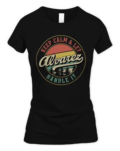 Keep Calm Let Your Name Handle It Retro T-Shirt ALVAREZ M1-54 / Women's Standard T-Shirt / black