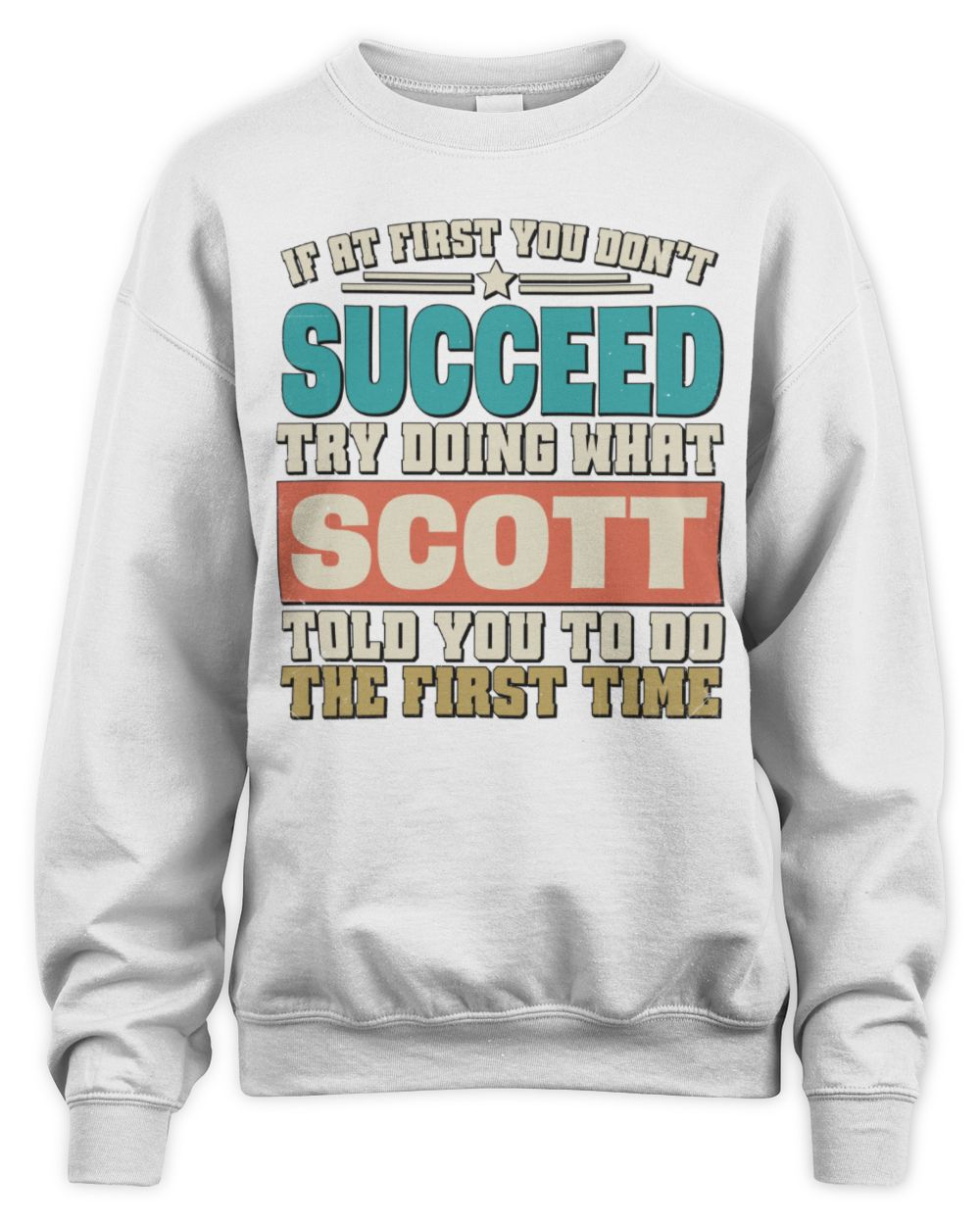 If at First You Don't Succeed Funny Vintage Shirt SCOTT M1-53 / Unisex Sweatshirt / white