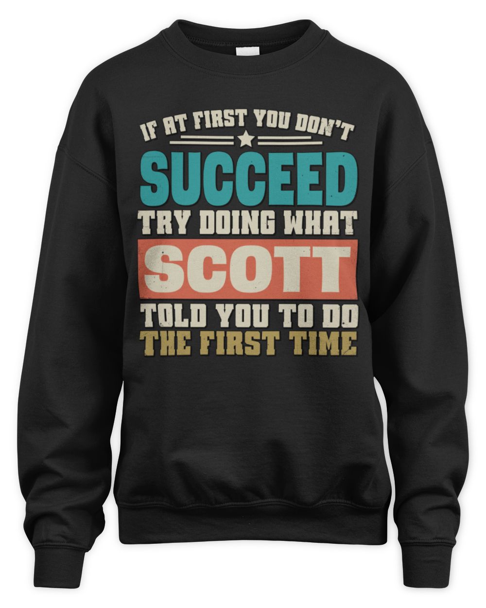 If at First You Don't Succeed Funny Vintage Shirt SCOTT M1-53 / Unisex Sweatshirt / black