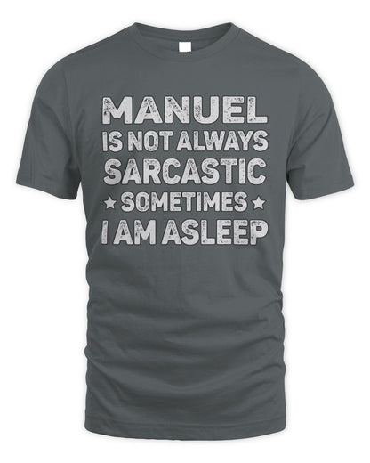 Your Name Is Not Always Sarcastic Funny T-Shirt MANUEL M1-62 / Unisex Standard T-Shirt / charcoal
