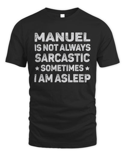Your Name Is Not Always Sarcastic Funny T-Shirt MANUEL M1-62 / Unisex Standard T-Shirt / black
