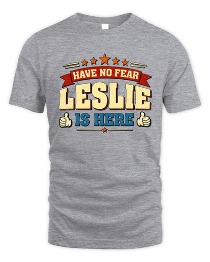 Have No Fear Your Name Is Here Cool Graphic T-Shirt LESLIE M1-71 / Unisex Standard T-Shirt / sport grey